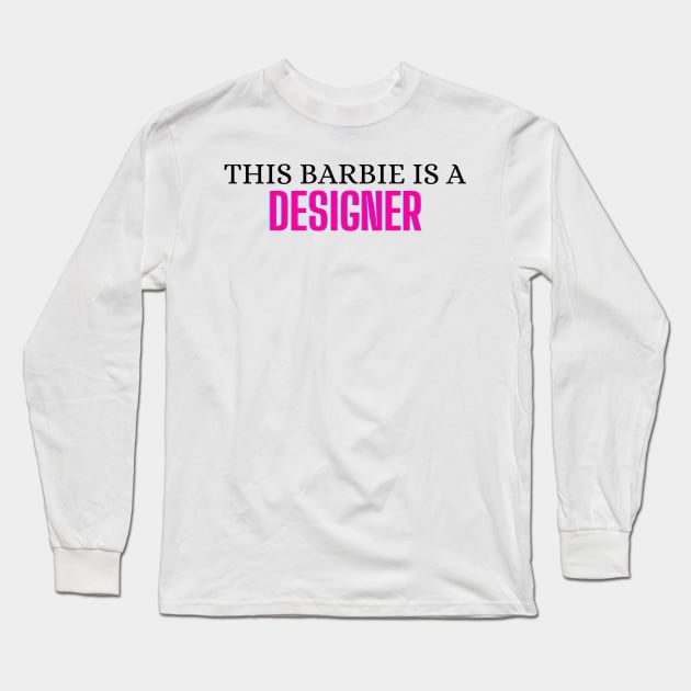 This Barbie is a Designer Long Sleeve T-Shirt by zachlart